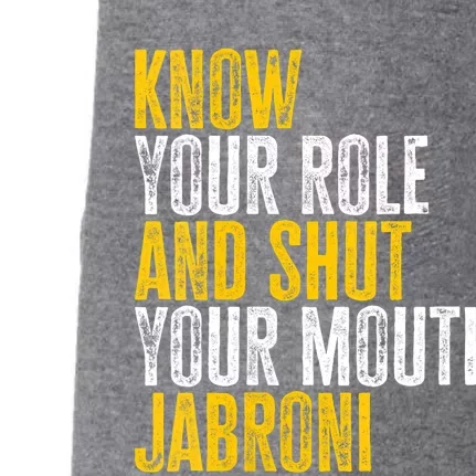 Know Your Role And Shut Your Mouth Jabroni Doggie 3-End Fleece Hoodie