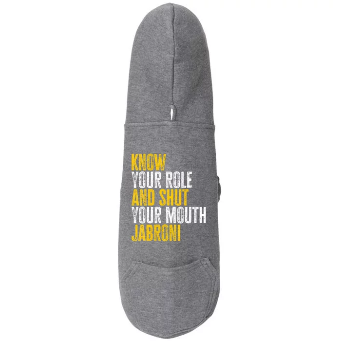 Know Your Role And Shut Your Mouth Jabroni Doggie 3-End Fleece Hoodie