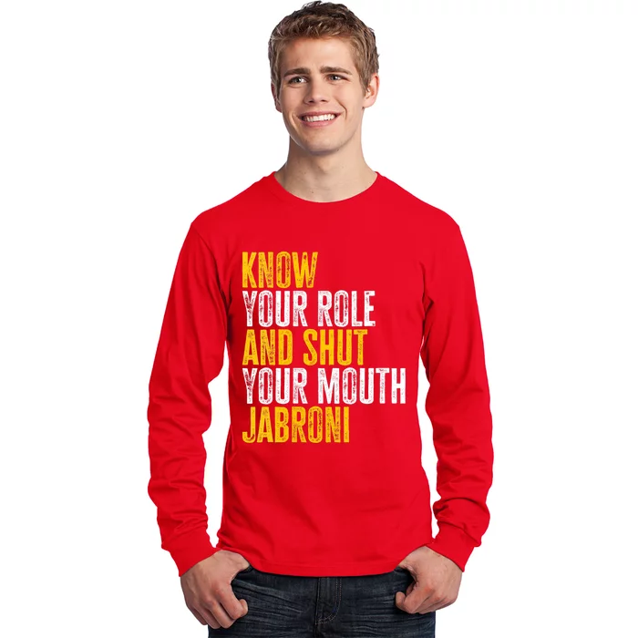 Know Your Role And Shut Your Mouth Jabroni Long Sleeve Shirt