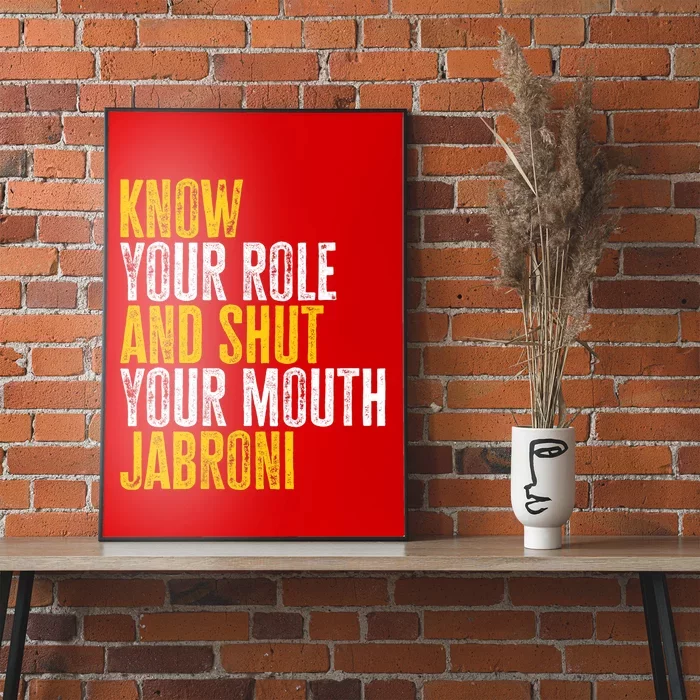 Know Your Role And Shut Your Mouth Jabroni Poster