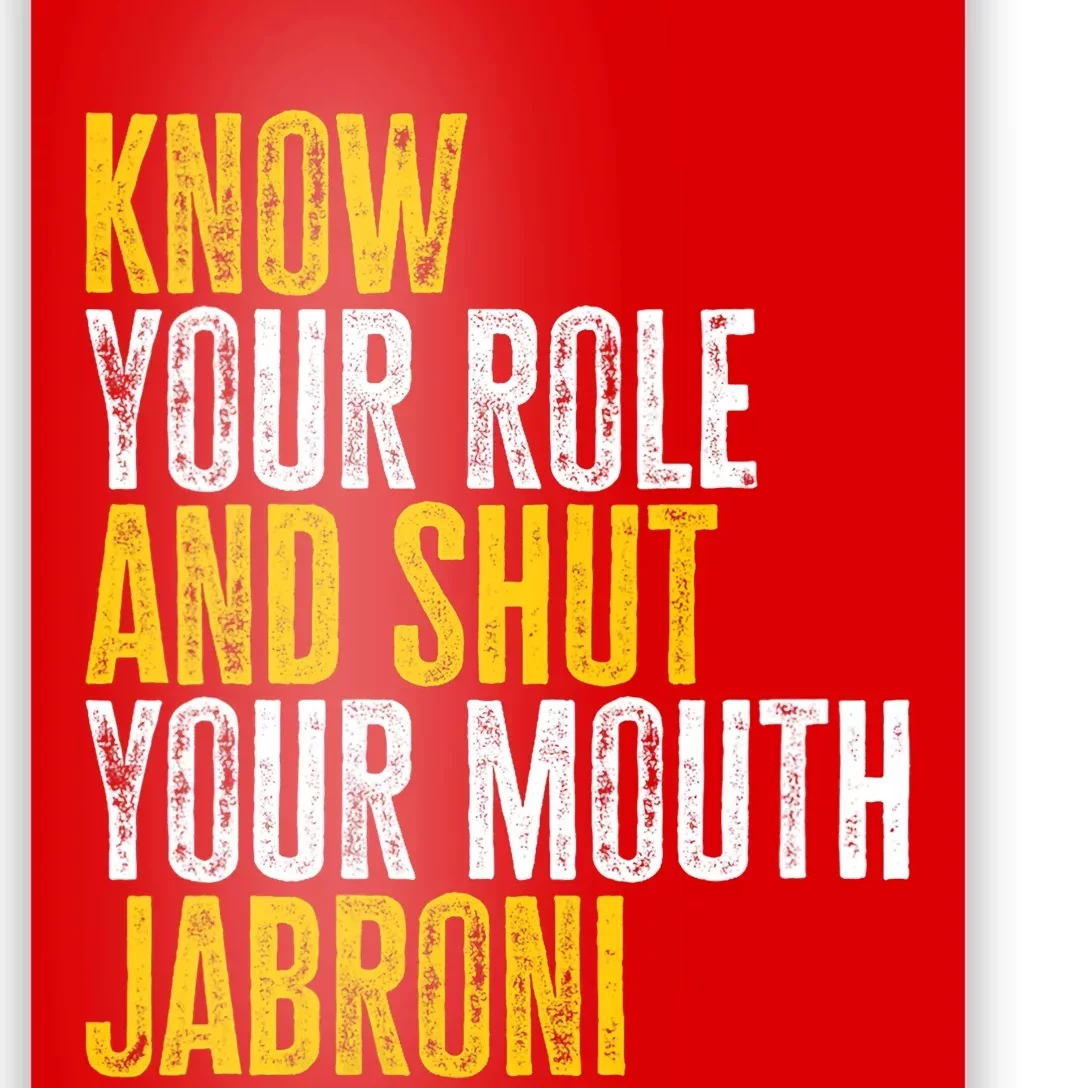 Know Your Role And Shut Your Mouth Jabroni Poster