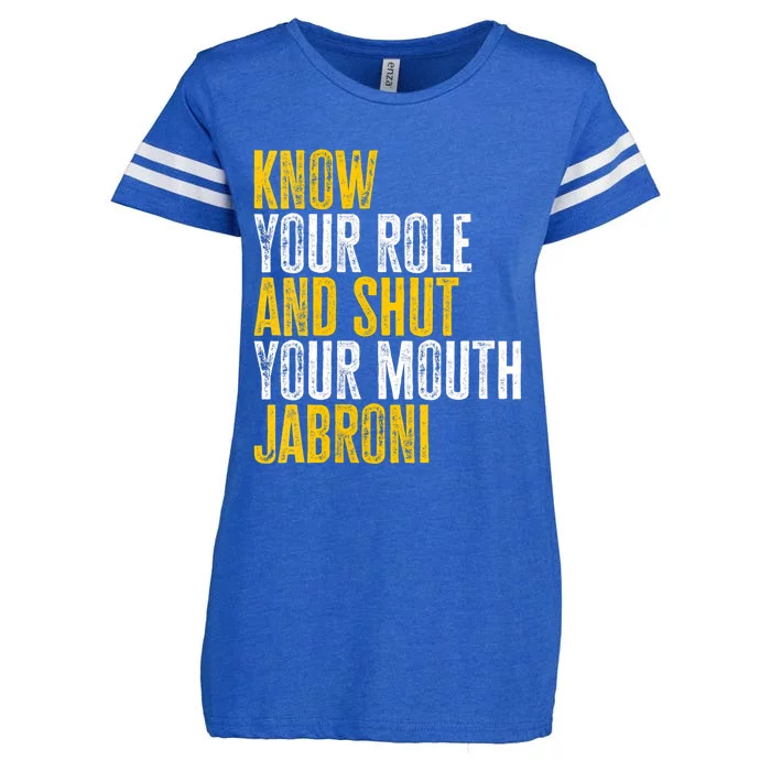 Know Your Role And Shut Your Mouth Jabroni Enza Ladies Jersey Football T-Shirt