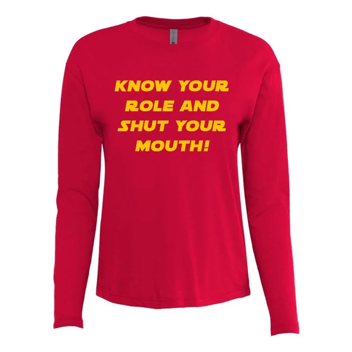 Know Your Role And Shut Your Mouth Womens Cotton Relaxed Long Sleeve T-Shirt