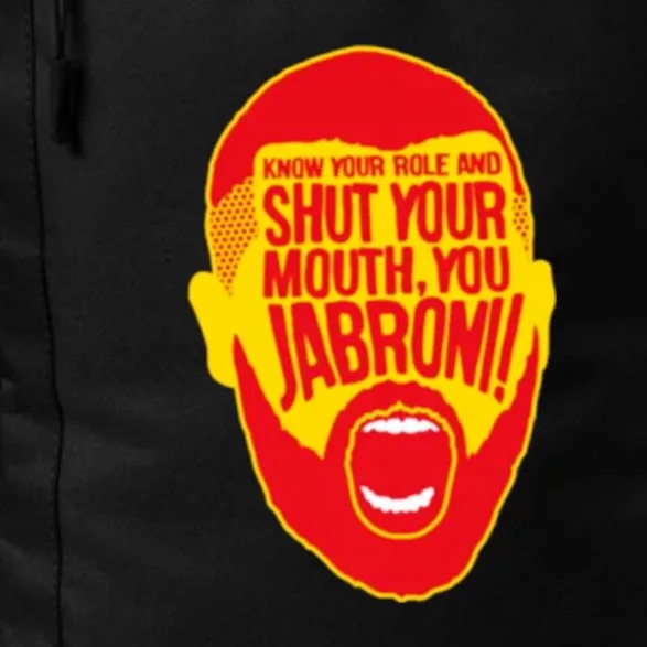 Know Your Role And Shut Your Mouth Daily Commute Backpack