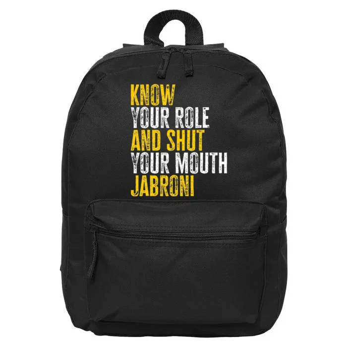 Know Your Role And Shut Your Mouth Jabroni 16 in Basic Backpack