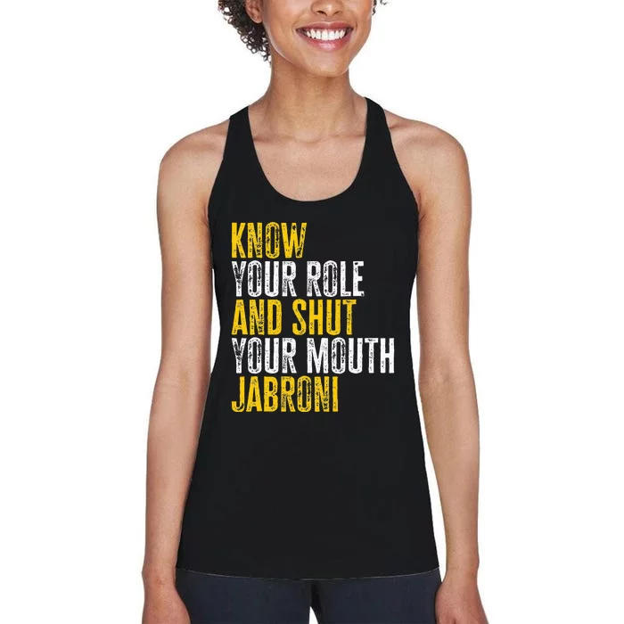 Know Your Role And Shut Your Mouth Jabroni Women's Racerback Tank