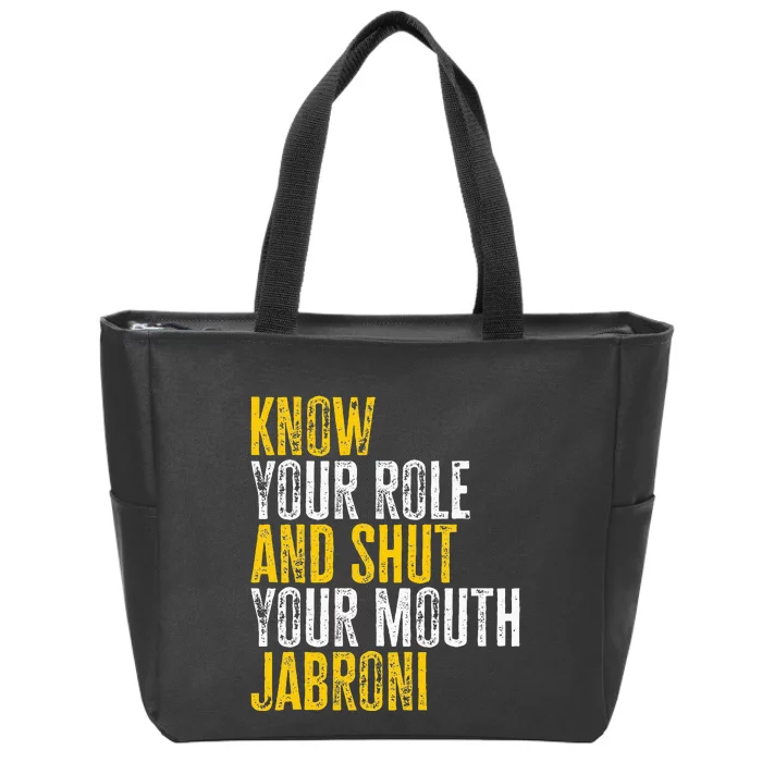 Know Your Role And Shut Your Mouth Jabroni Zip Tote Bag