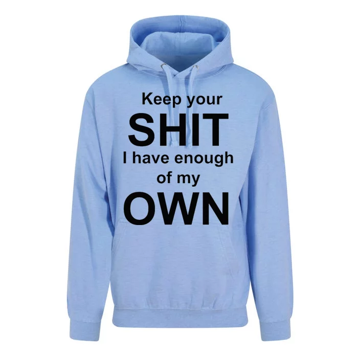 Keep Your Shit I Have Enough Of My Own Unisex Surf Hoodie