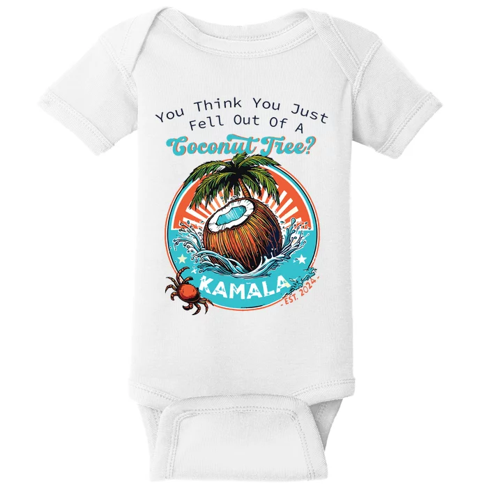 Kamala You Think You Just Fell Out Of A Coconut Tree Funny Baby Bodysuit