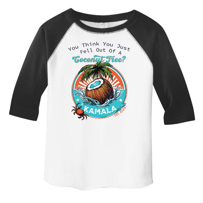 Kamala You Think You Just Fell Out Of A Coconut Tree Funny Toddler Fine Jersey T-Shirt