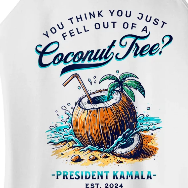 Kamala You Think You Just Fell Out Of A Coconut Tree Funny Women’s Perfect Tri Rocker Tank