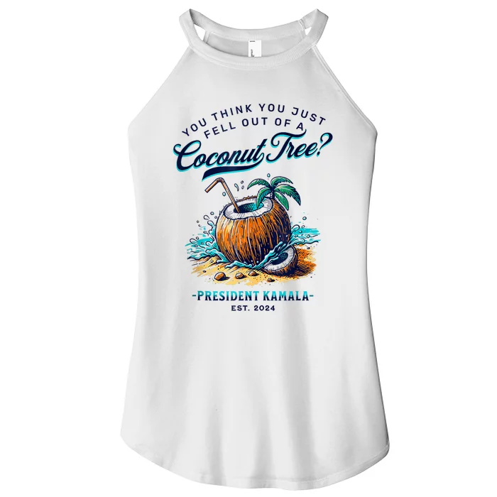 Kamala You Think You Just Fell Out Of A Coconut Tree Funny Women’s Perfect Tri Rocker Tank