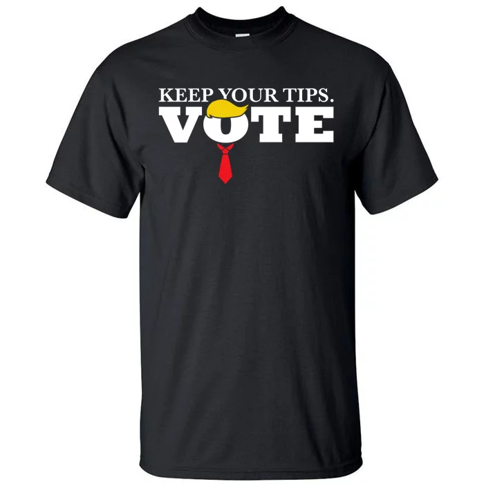 Keep Your Tips Vote Trump 2024 Im Voting Convicted Felon Tall T-Shirt