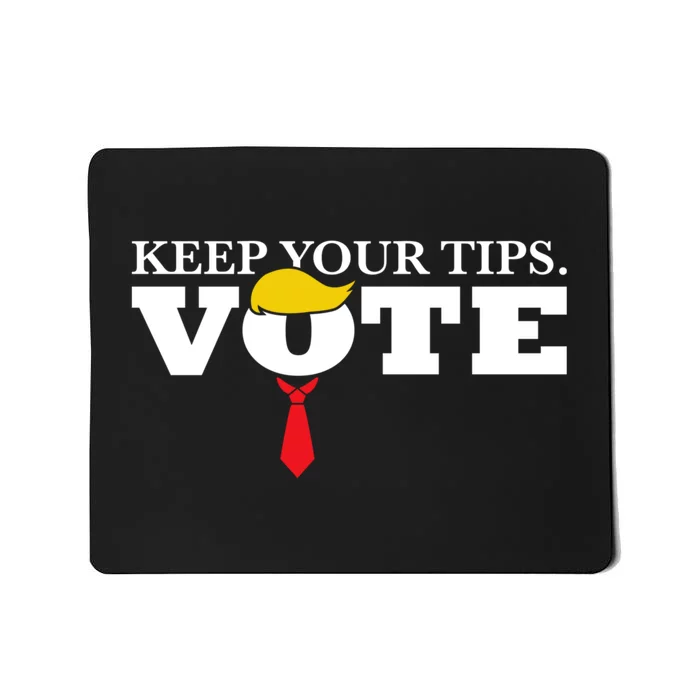 Keep Your Tips Vote Trump 2024 Im Voting Convicted Felon Mousepad