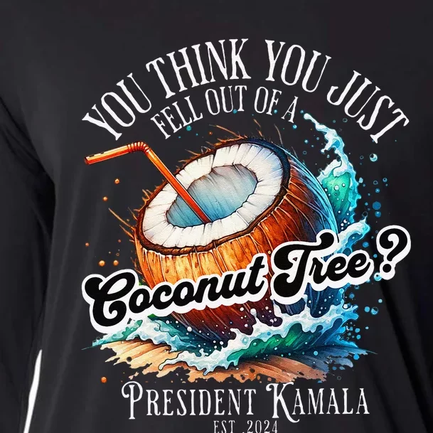 Kamala You Think You Just Fell Out Of A Coconut Tree Funny Cooling Performance Long Sleeve Crew