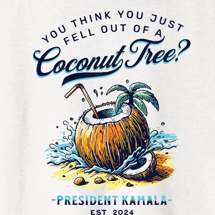 Kamala You Think You Just Fell Out Of A Coconut Tree Funny Women's Crop Top Tee