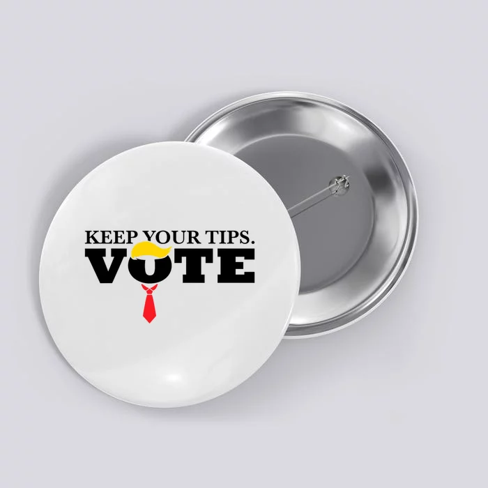 Keep Your Tips Vote Trump 2024 IM Voting Convicted Felon Button