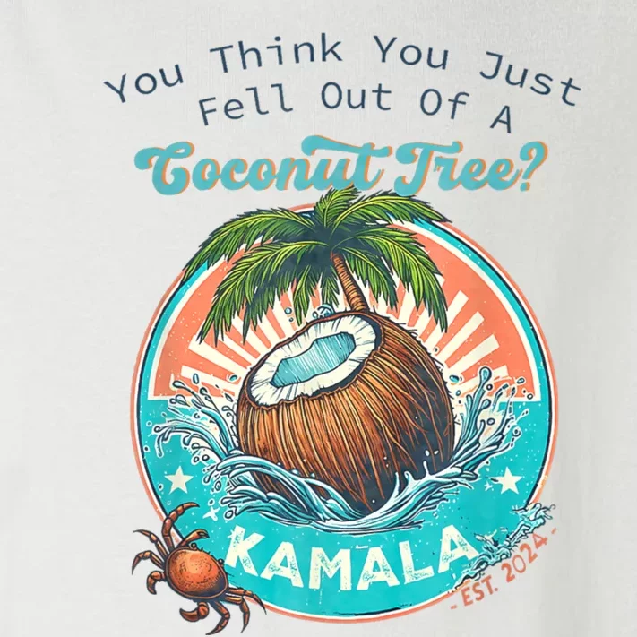 Kamala You Think You Just Fell Out Of A Coconut Tree Funny Toddler Long Sleeve Shirt