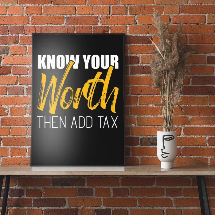 Know Your Worth Then Add Tax Contributions Tax Poster