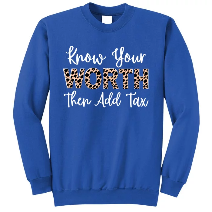 Know Your Worth Then Add Tax Selfgiftlove Motivational Moms Gift Tall Sweatshirt