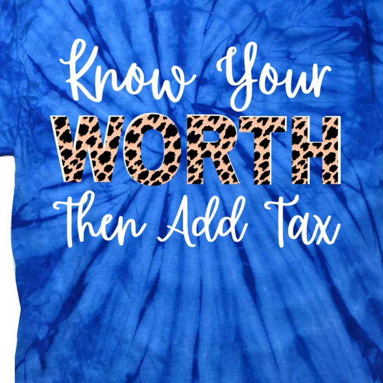 Know Your Worth Then Add Tax Selfgiftlove Motivational Moms Gift Tie-Dye T-Shirt