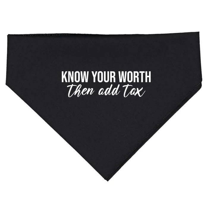 Know Your Worh Then Add Tax Funny USA-Made Doggie Bandana