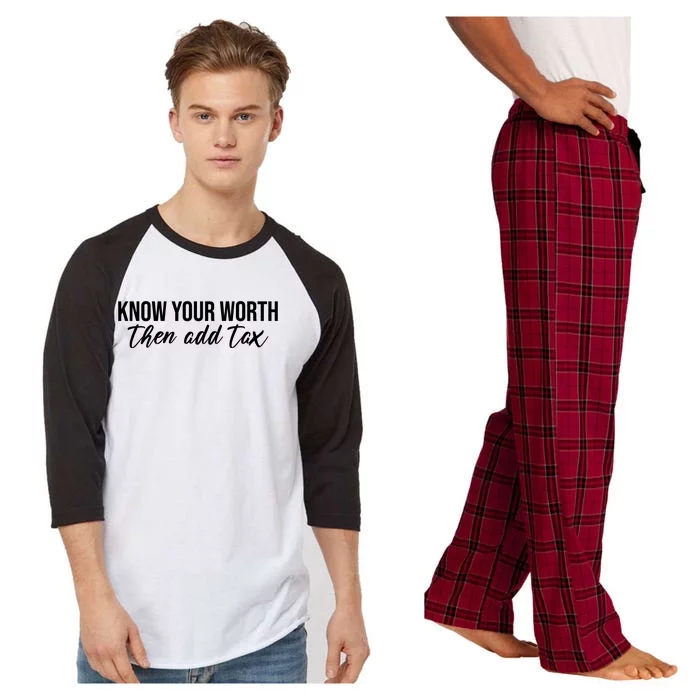 Know Your Worh Then Add Tax Funny Raglan Sleeve Pajama Set