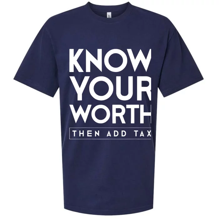 Know Your Worth Then Add Tax Sueded Cloud Jersey T-Shirt