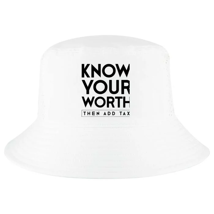 Know Your Worth Then Add Tax Cool Comfort Performance Bucket Hat