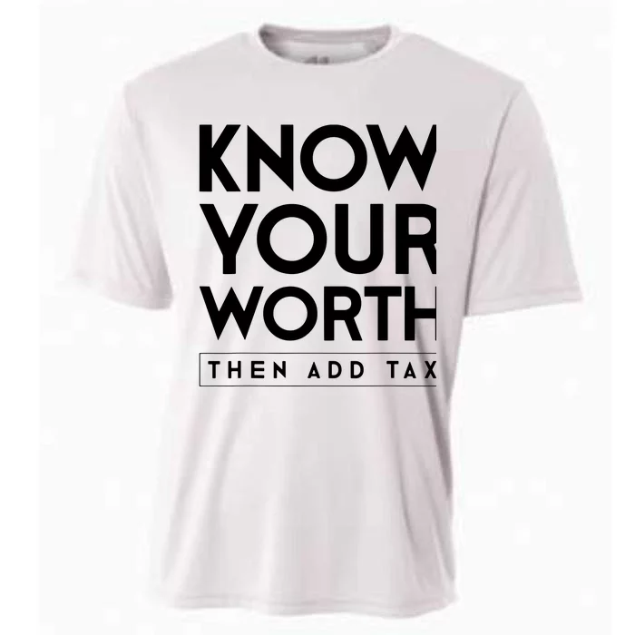 Know Your Worth Then Add Tax Cooling Performance Crew T-Shirt