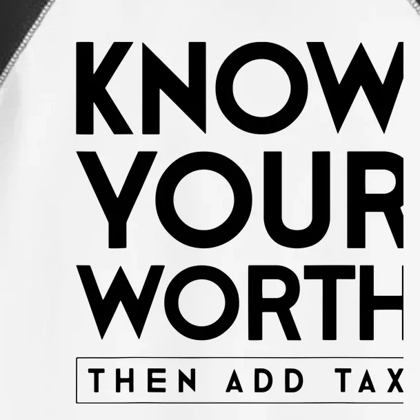 Know Your Worth Then Add Tax Toddler Fine Jersey T-Shirt