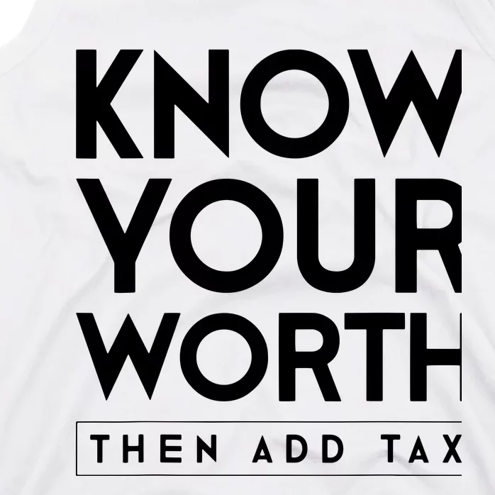 Know Your Worth Then Add Tax Tank Top