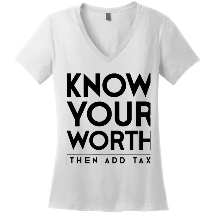 Know Your Worth Then Add Tax Women's V-Neck T-Shirt