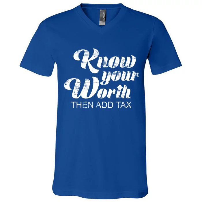 Know Your Worth Then Add Tax Gift V-Neck T-Shirt