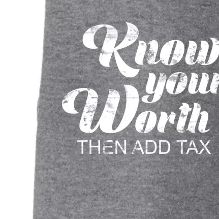 Know Your Worth Then Add Tax Gift Doggie 3-End Fleece Hoodie