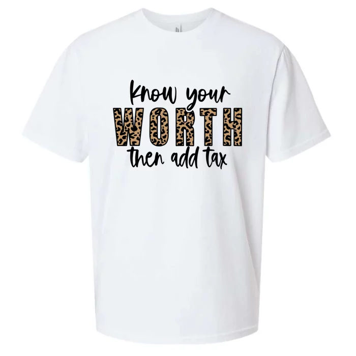 Know Your Worth Then Add Tax Sfunny Giftlove Motivational Moms Meaningful Gift Sueded Cloud Jersey T-Shirt