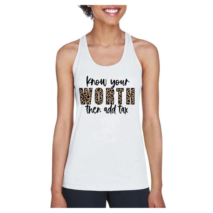 Know Your Worth Then Add Tax Sfunny Giftlove Motivational Moms Meaningful Gift Women's Racerback Tank