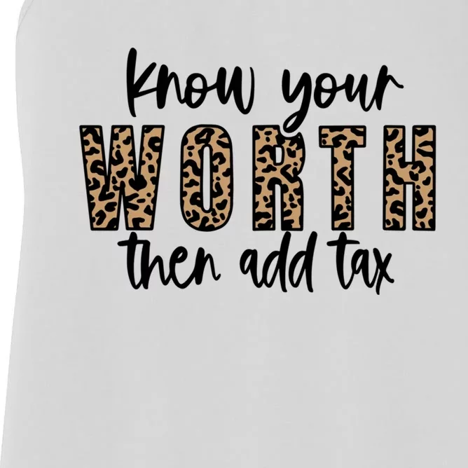 Know Your Worth Then Add Tax Sfunny Giftlove Motivational Moms Meaningful Gift Women's Racerback Tank