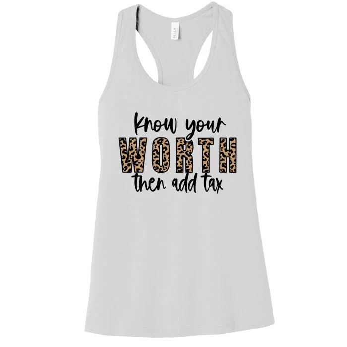 Know Your Worth Then Add Tax Sfunny Giftlove Motivational Moms Meaningful Gift Women's Racerback Tank