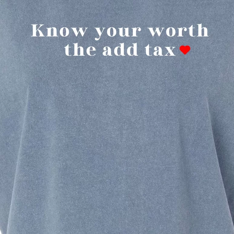 Know Your Worth The Add Tax Garment-Dyed Women's Muscle Tee