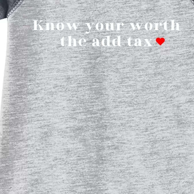 Know Your Worth The Add Tax Infant Baby Jersey Bodysuit