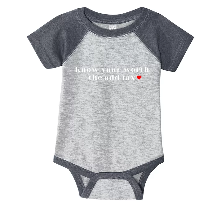 Know Your Worth The Add Tax Infant Baby Jersey Bodysuit