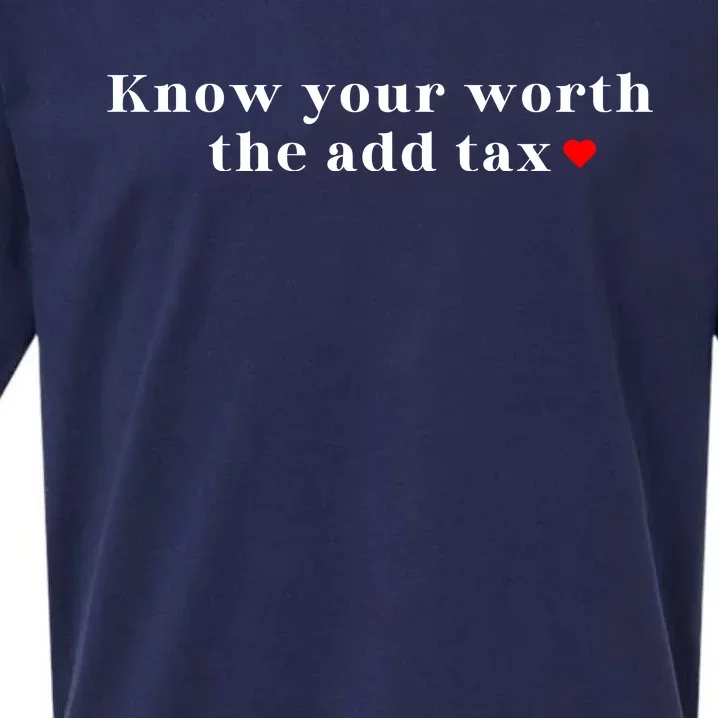 Know Your Worth The Add Tax Sueded Cloud Jersey T-Shirt