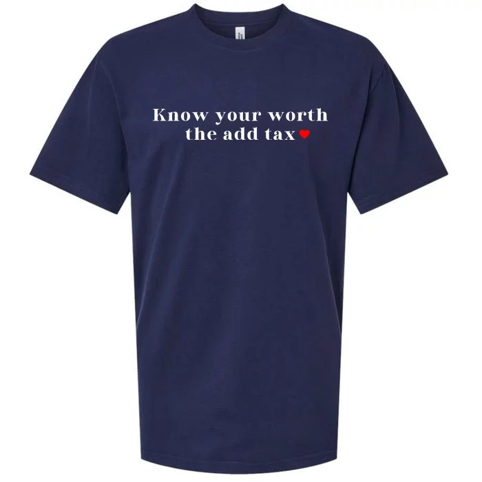 Know Your Worth The Add Tax Sueded Cloud Jersey T-Shirt