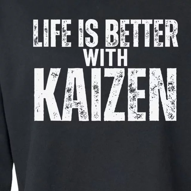 Kai Zen Life Is Better With Kaizen Cropped Pullover Crew