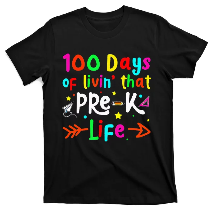 Living 100 Days Of School Pre K Life Teachers T-Shirt