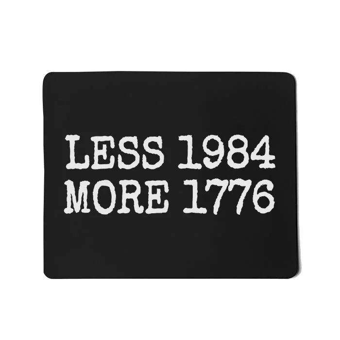 Less 1984 More 1776 Freedom Usa Save America Constitution Mousepad