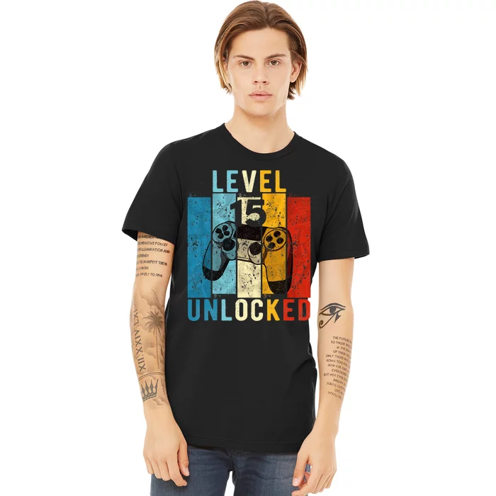 Level 15 Unlocked Video Gamer 15 Year Old 15th Birthday Gift Premium T-Shirt