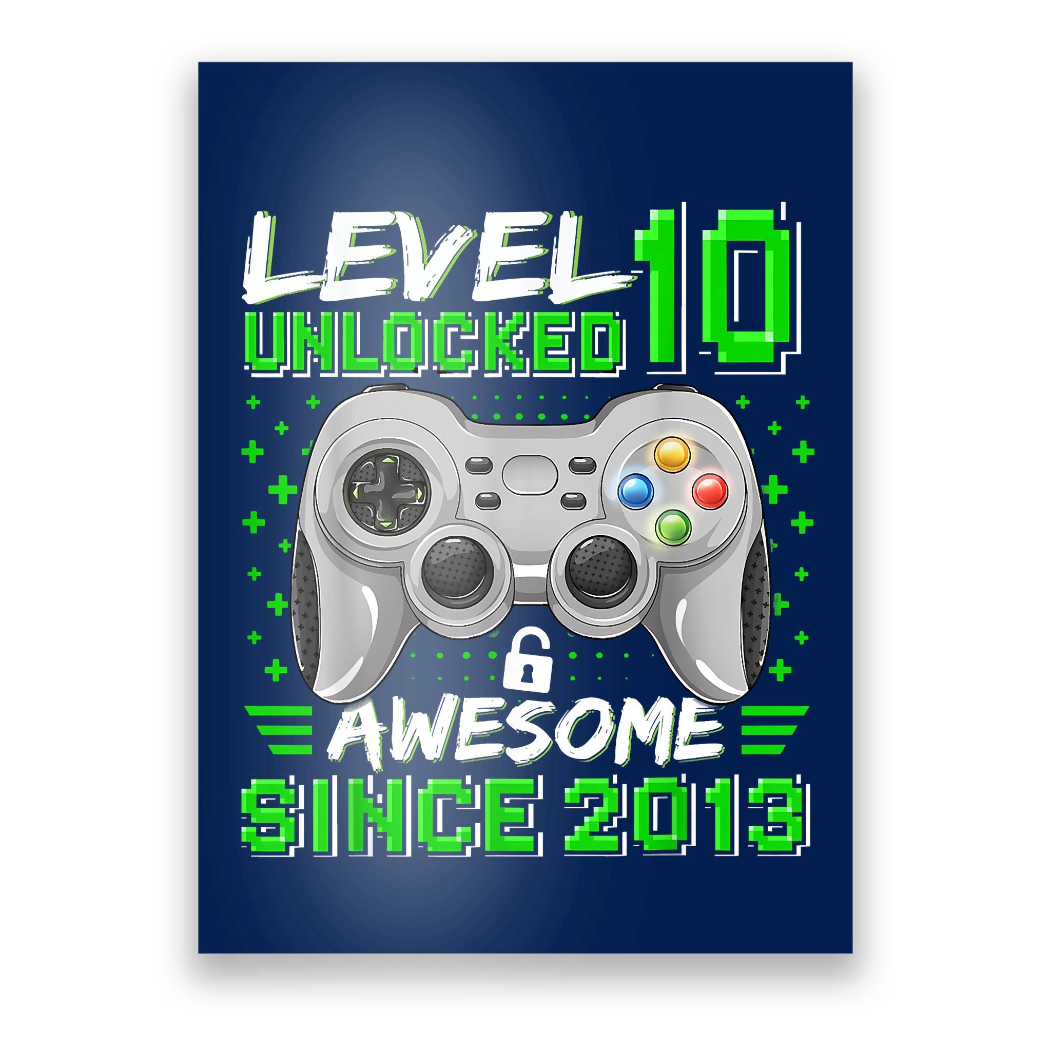 Level 10 Unlocked Awesome 2013 Funny Gamer 10th Birthday Poster 