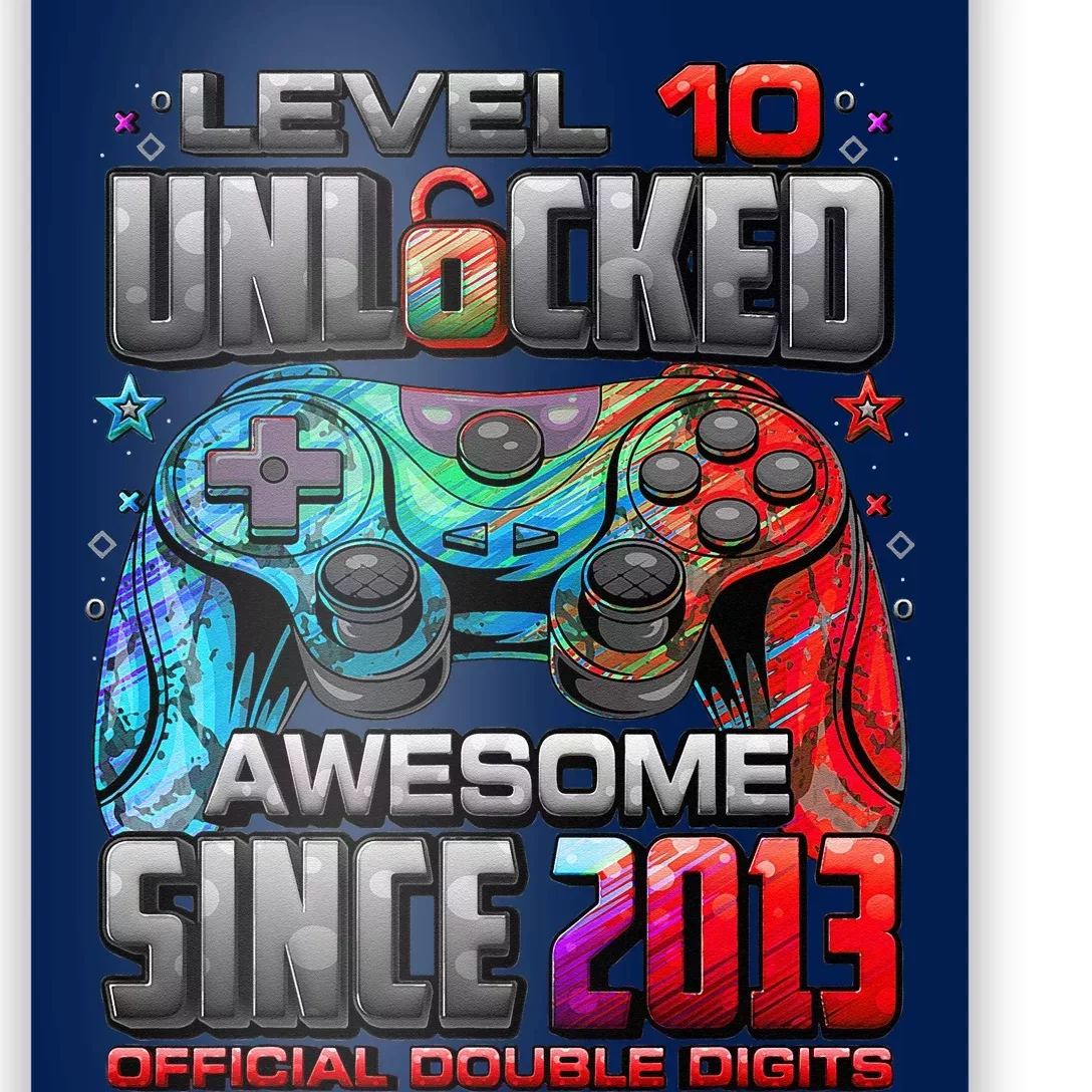 Level 10 Unlocked Awesome Since 2013 10th Birthday Gaming Poster